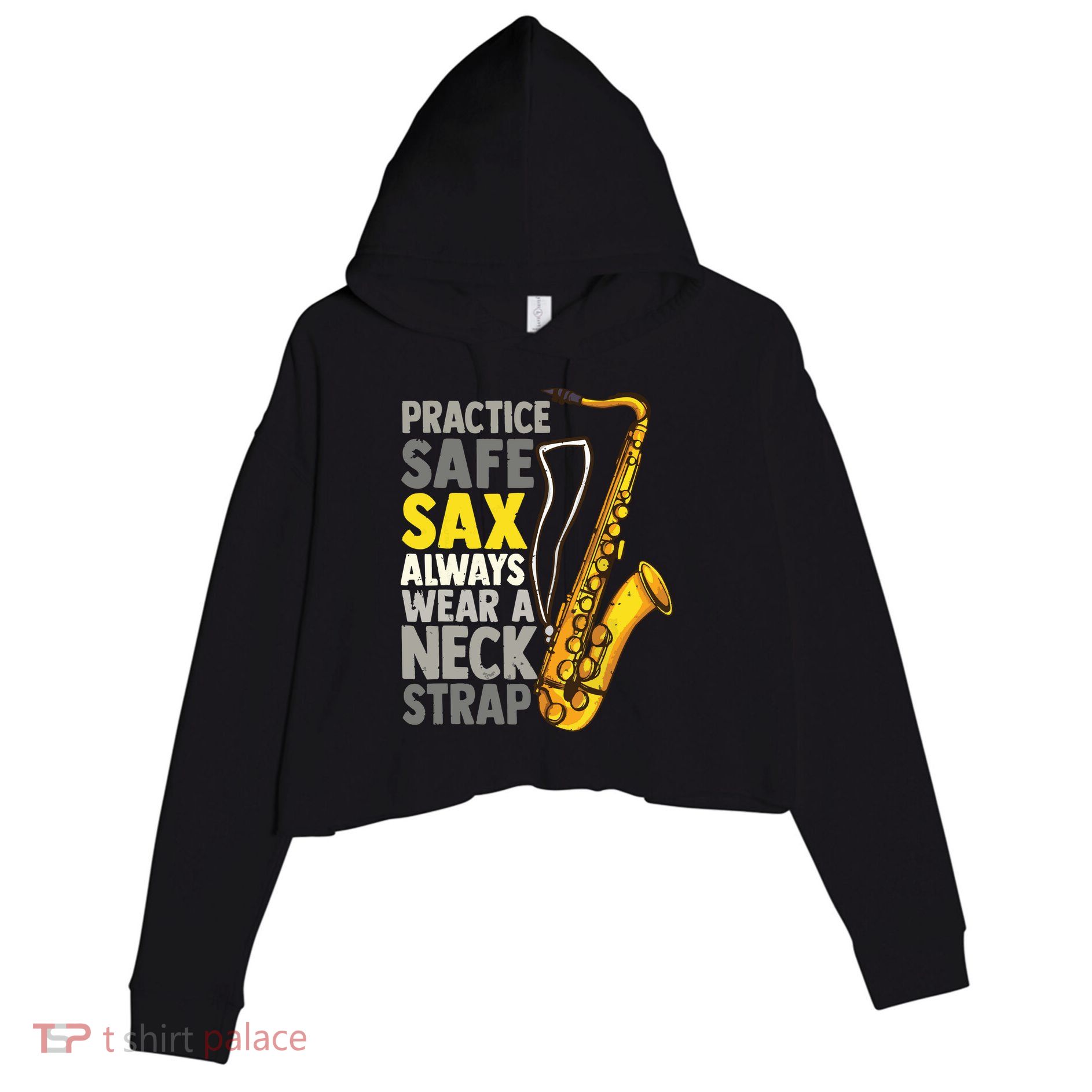 Practice Safe Sax Funny Saxophone Player Jazz Musician Gift Crop Fleece Hoodie