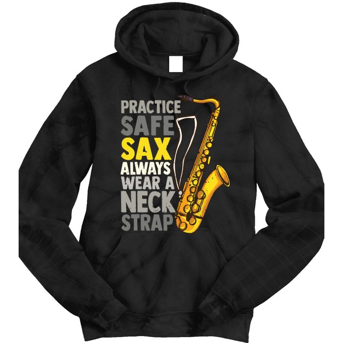 Practice Safe Sax Funny Saxophone Player Jazz Musician Gift Tie Dye Hoodie