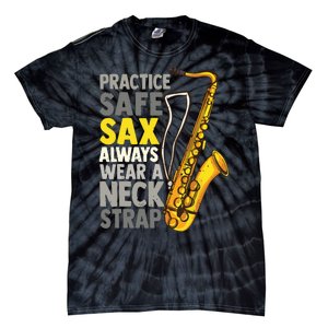 Practice Safe Sax Funny Saxophone Player Jazz Musician Gift Tie-Dye T-Shirt