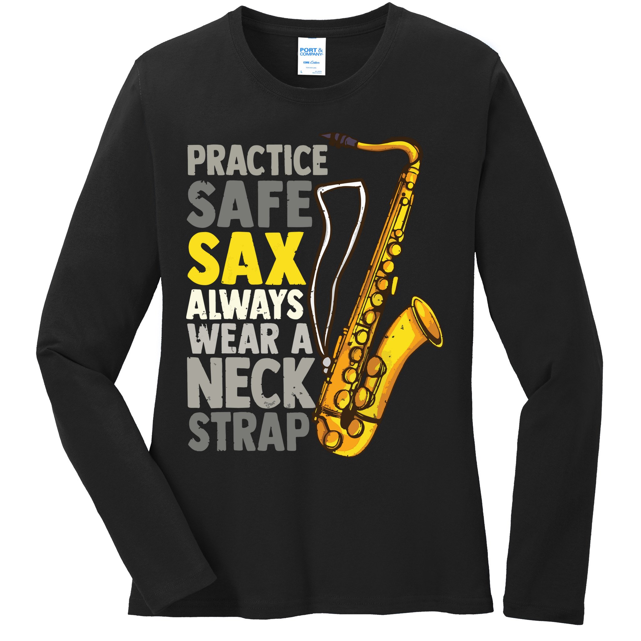 Practice Safe Sax Funny Saxophone Player Jazz Musician Gift Ladies Long Sleeve Shirt