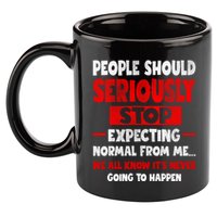 People Should Seriously Stop Expecting Novelty Sarcastic Funny 11oz C Handle Ceramic Mug