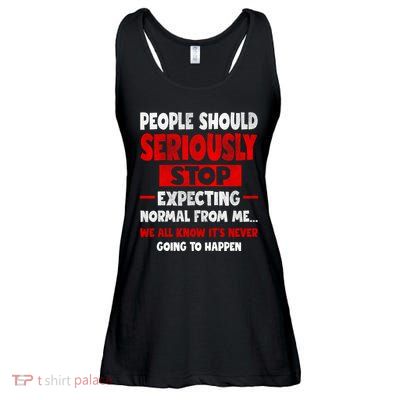 People Should Seriously Stop Expecting Novelty Sarcastic Funny Ladies Essential Flowy Tank