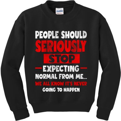 People Should Seriously Stop Expecting Novelty Sarcastic Funny Kids Sweatshirt