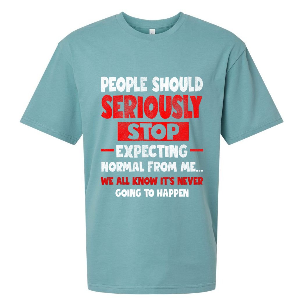 People Should Seriously Stop Expecting Novelty Sarcastic Funny Sueded Cloud Jersey T-Shirt