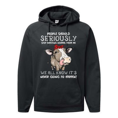 People Should Seriously Stop Expecting Normal From Me Performance Fleece Hoodie