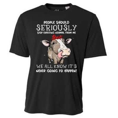 People Should Seriously Stop Expecting Normal From Me Cooling Performance Crew T-Shirt