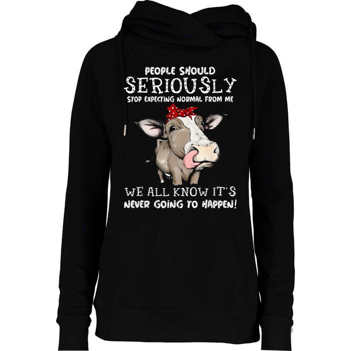 People Should Seriously Stop Expecting Normal From Me Womens Funnel Neck Pullover Hood