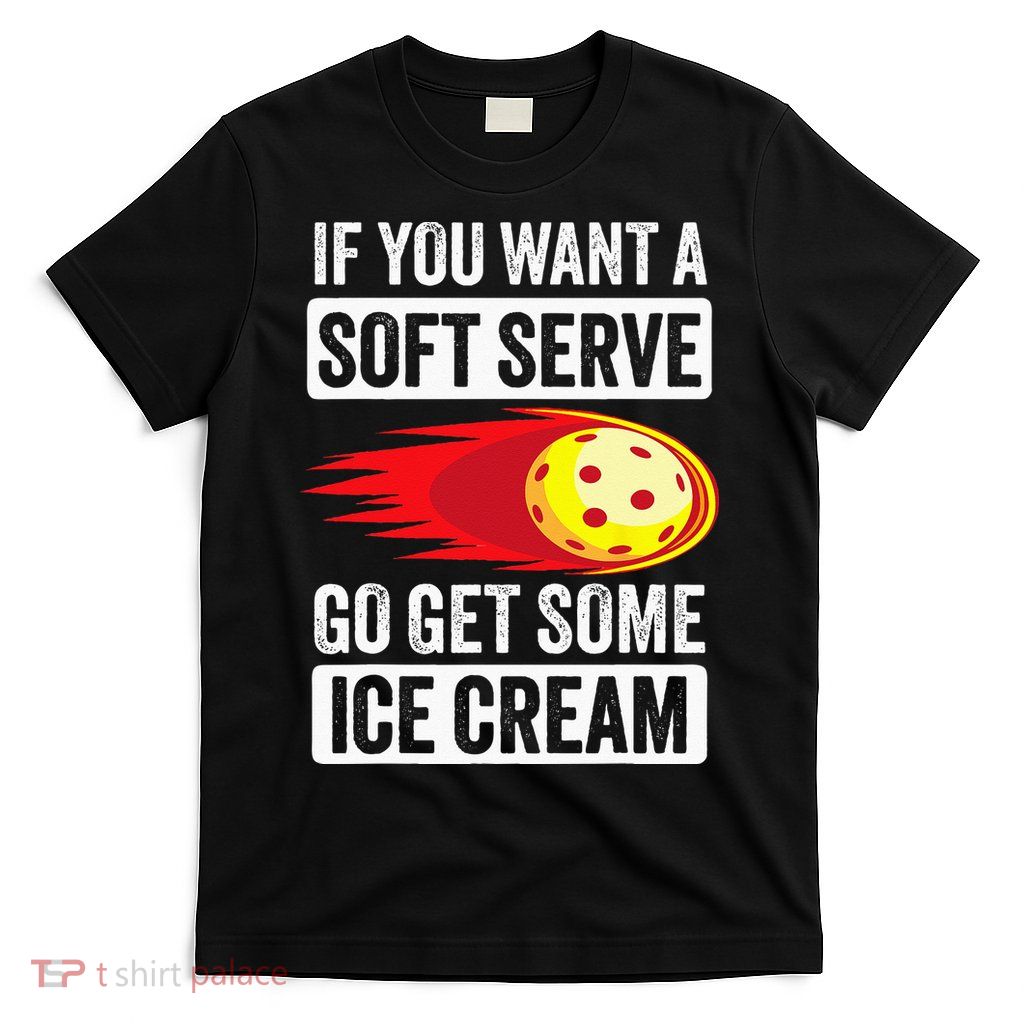 Pickleball Soft Serve Ice Cream Funny Pickleball T-Shirt