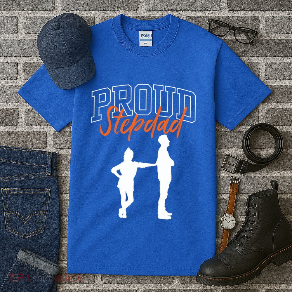 Proud Stepdad Stepfather Fathers Day Step Dad Sayings Father Gift Tall T-Shirt