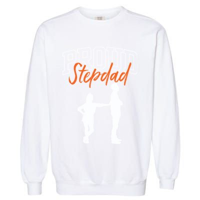 Proud Stepdad Stepfather Fathers Day Step Dad Sayings Father Gift Garment-Dyed Sweatshirt