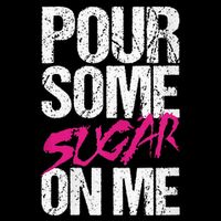 Pour Some Sugar On Me Flat Bill Trucker Hat