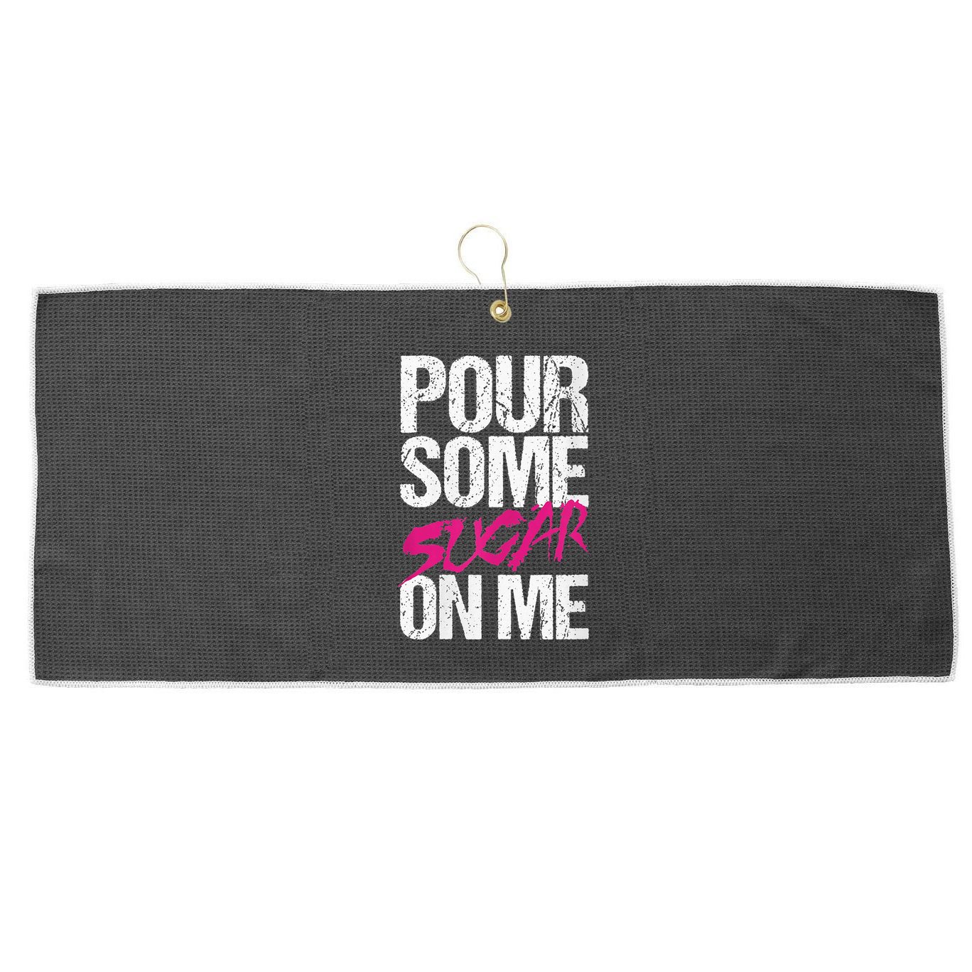 Pour Some Sugar On Me Large Microfiber Waffle Golf Towel
