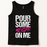Pour Some Sugar On Me Tank Top