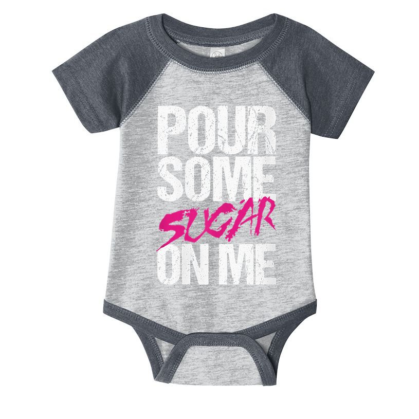 Pour Some Sugar On Me Infant Baby Jersey Bodysuit