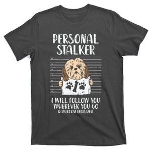 Personal Stalker Shih Tzu Funny Pet Dog Lover Owner Gift T-Shirt