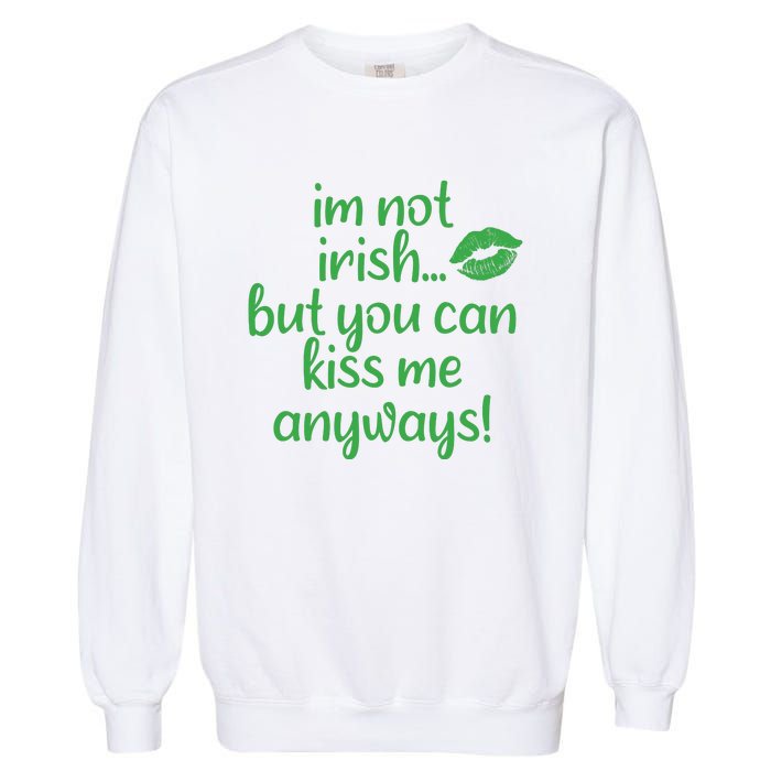 Plus Size St Patrick's Day Shirt, I'm Not Irish But You Can Kiss Me Anyway Garment-Dyed Sweatshirt