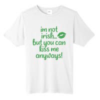 Plus Size St Patrick's Day Shirt, I'm Not Irish But You Can Kiss Me Anyway Tall Fusion ChromaSoft Performance T-Shirt