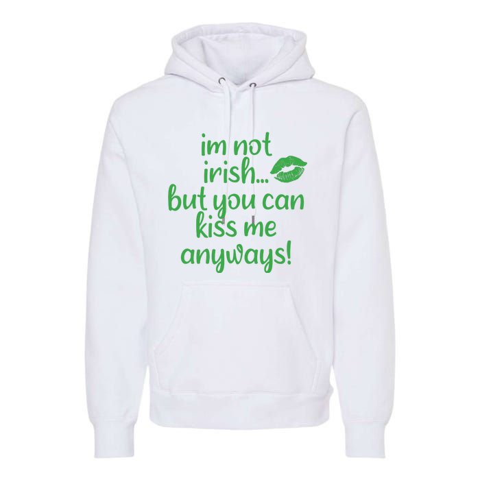 Plus Size St Patrick's Day Shirt, I'm Not Irish But You Can Kiss Me Anyway Premium Hoodie