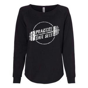 Practice Safe Sets Workout Fitness Motivation Gym Training Womens California Wash Sweatshirt