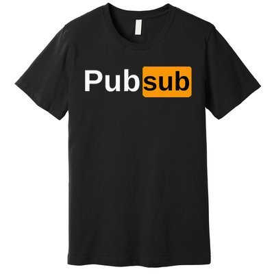 Pub Sub Sandwich Fan Adult Sarcastic Humor Premium T-Shirt