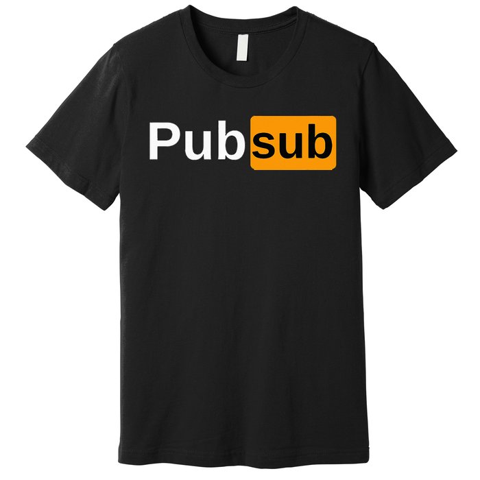 Pub Sub Sandwich Fan Adult Sarcastic Humor Premium T-Shirt