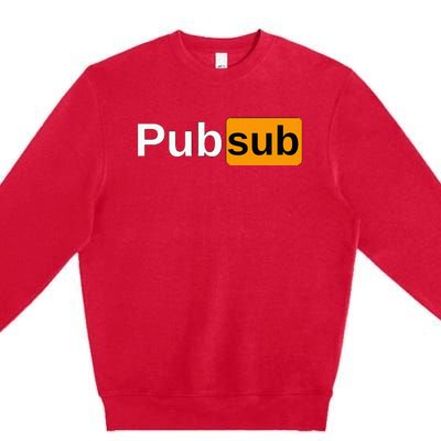 Pub Sub Sandwich Fan Adult Sarcastic Humor Premium Crewneck Sweatshirt