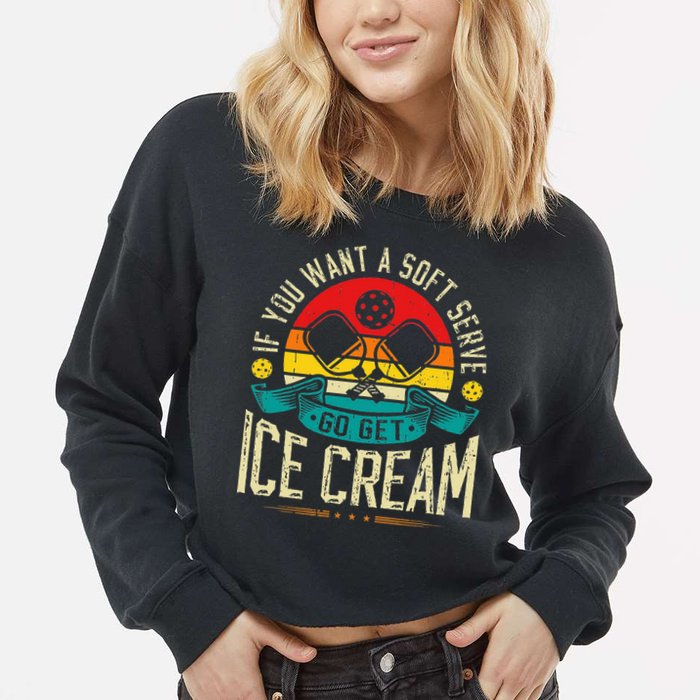 Pickleball Soft Serve Ice Cream Pickleball Player Cropped Pullover Crew