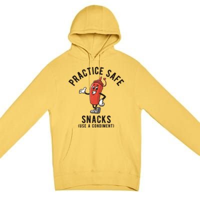 Practice Safe Snacks Use A Condiment Funny Offensive Premium Pullover Hoodie