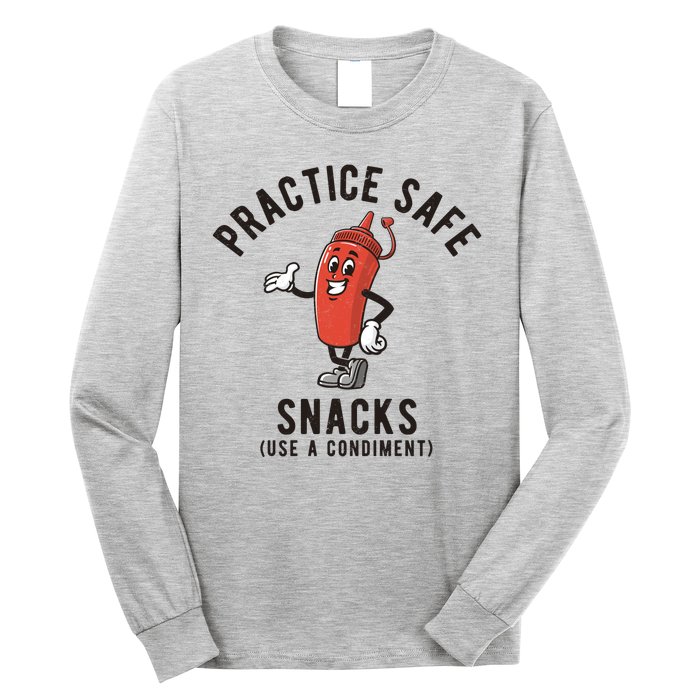 Practice Safe Snacks Use A Condiment Funny Offensive Long Sleeve Shirt