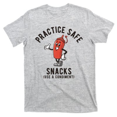 Practice Safe Snacks Use A Condiment Funny Offensive T-Shirt