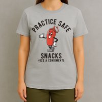 Practice Safe Snacks Use A Condiment Funny Offensive T-Shirt