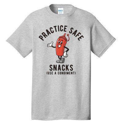 Practice Safe Snacks Use A Condiment Funny Offensive Tall T-Shirt