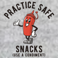Practice Safe Snacks Use A Condiment Funny Offensive Tall T-Shirt
