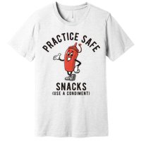 Practice Safe Snacks Use A Condiment Funny Offensive Premium T-Shirt