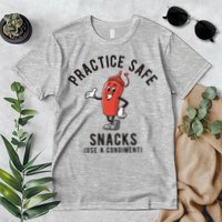 Practice Safe Snacks Use A Condiment Funny Offensive Premium T-Shirt