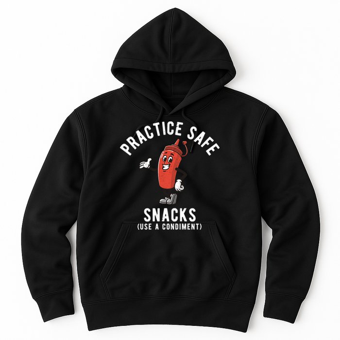 Practice Safe Snacks Use A Condiment Funny Offensive Hoodie