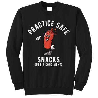 Practice Safe Snacks Use A Condiment Funny Offensive Sweatshirt