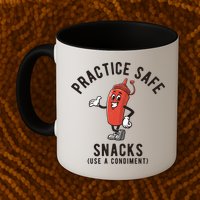 Practice Safe Snacks Use A Condiment Funny Offensive Mug