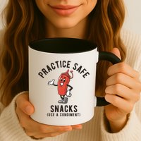 Practice Safe Snacks Use A Condiment Funny Offensive Mug