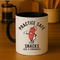 Practice Safe Snacks Use A Condiment Funny Offensive Mug