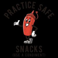 Practice Safe Snacks Use A Condiment Funny Offensive Mug