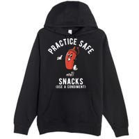 Practice Safe Snacks Use A Condiment Funny Offensive Premium Pullover Hoodie