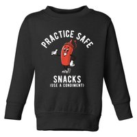 Practice Safe Snacks Use A Condiment Funny Offensive Toddler Sweatshirt