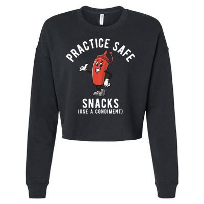 Practice Safe Snacks Use A Condiment Funny Offensive Cropped Pullover Crew