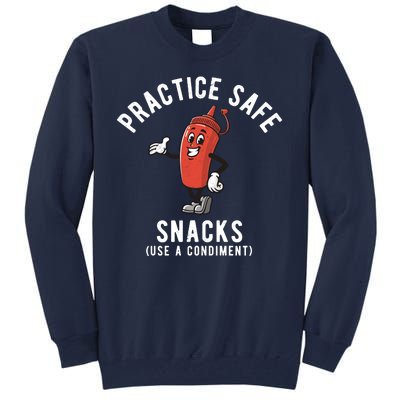 Practice Safe Snacks Use A Condiment Funny Offensive Tall Sweatshirt