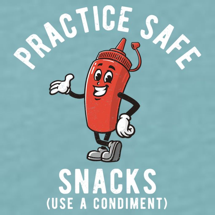 Practice Safe Snacks Use A Condiment Funny Offensive Sueded Cloud Jersey T-Shirt