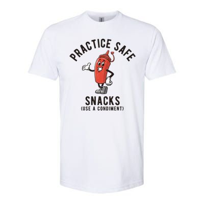 Practice Safe Snacks Use A Condiment Funny Offensive Softstyle CVC T-Shirt