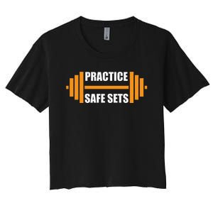 Practice Safe Sets Funny Weightlifting Women's Crop Top Tee