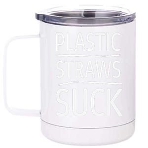 Plastic Straws Suck Earth Day Pollution 12 oz Stainless Steel Tumbler Cup