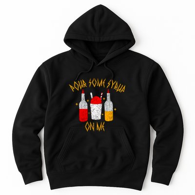 Pour Some Syrup On Me Hoodie